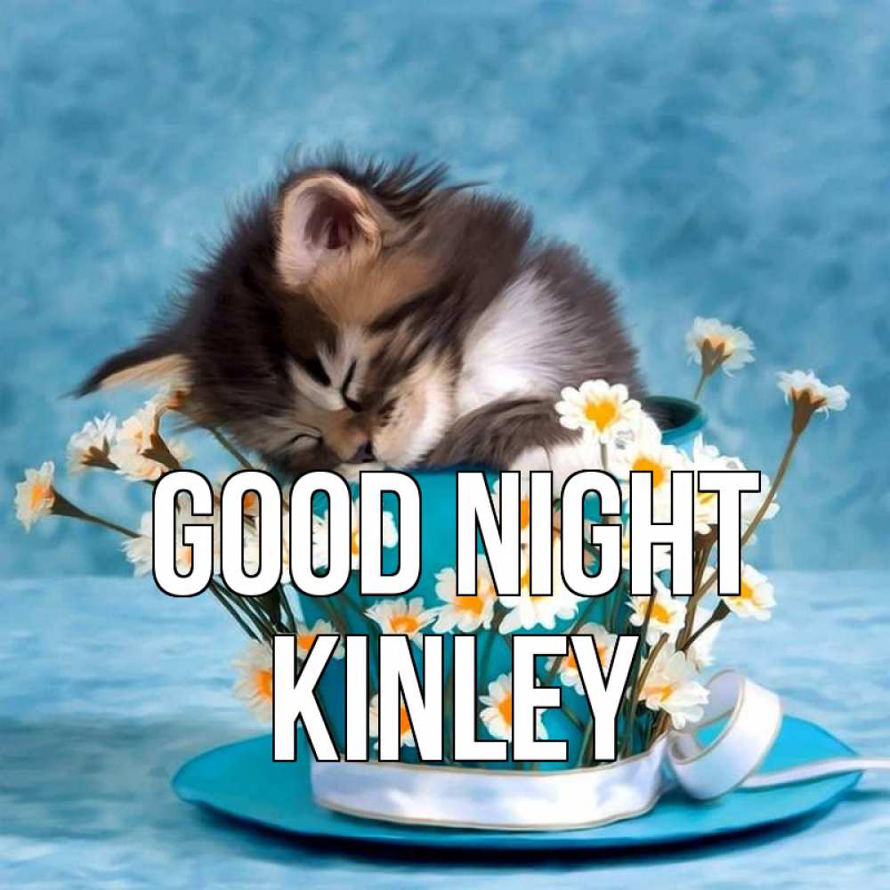 Greetings card с именем, Kinley Good night котенок спит в кружке с блюдцем Greetings with text for free download 