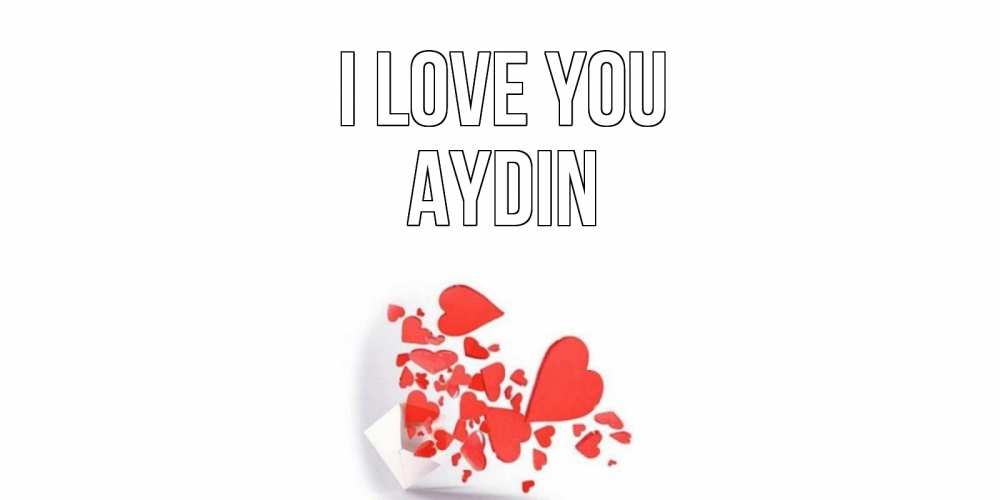 Greetings card с именем, Aydin I love you конверт, сердце Greetings with text for free download 