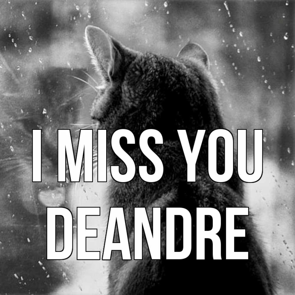 Greetings card с именем, Deandre I miss you скорее ко мне приходи 1 Greetings with text for free download 