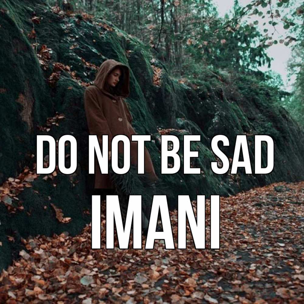 Greetings card с именем, Imani Do not be sad осенний лес Greetings with text for free download 