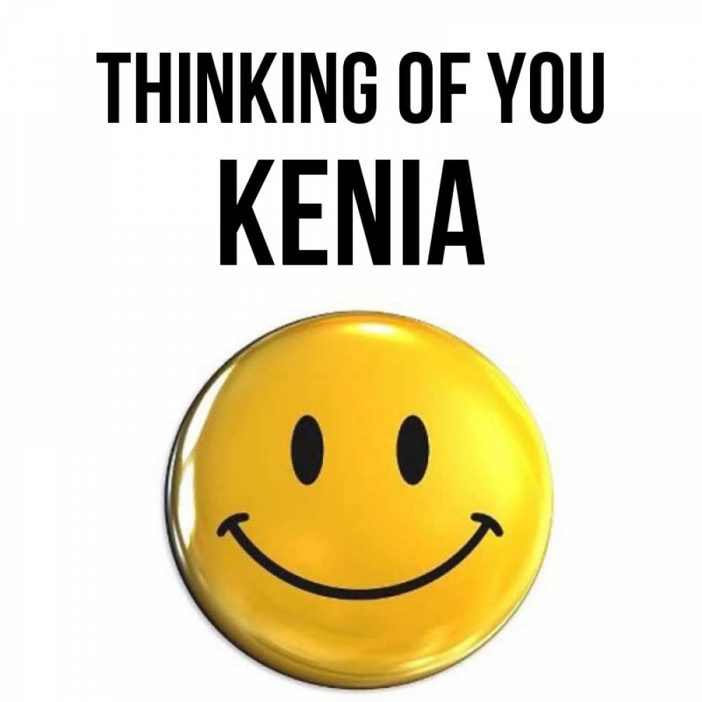 Greetings card с именем, Kenia Thinking of you создать открытку с подписью своими руками Greetings with text for free download 