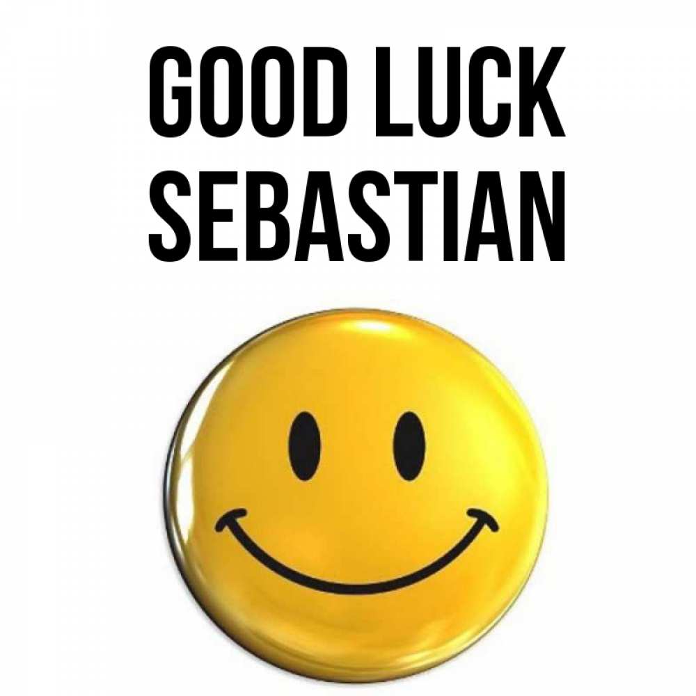 Greetings card с именем, Sebastian Good luck для поднятия настроения открытки на каждый день Greetings with text for free download 