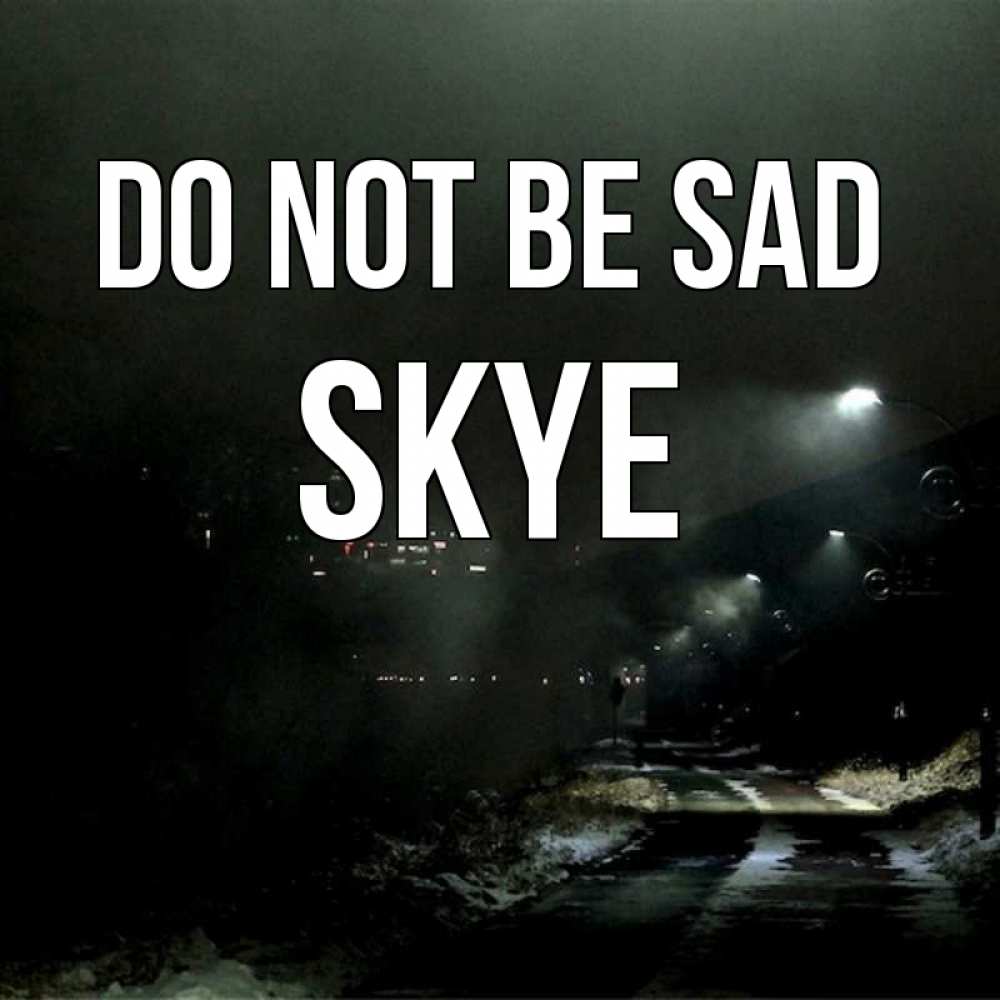 Greetings card с именем, Skye Do not be sad фонари Greetings with text for free download 