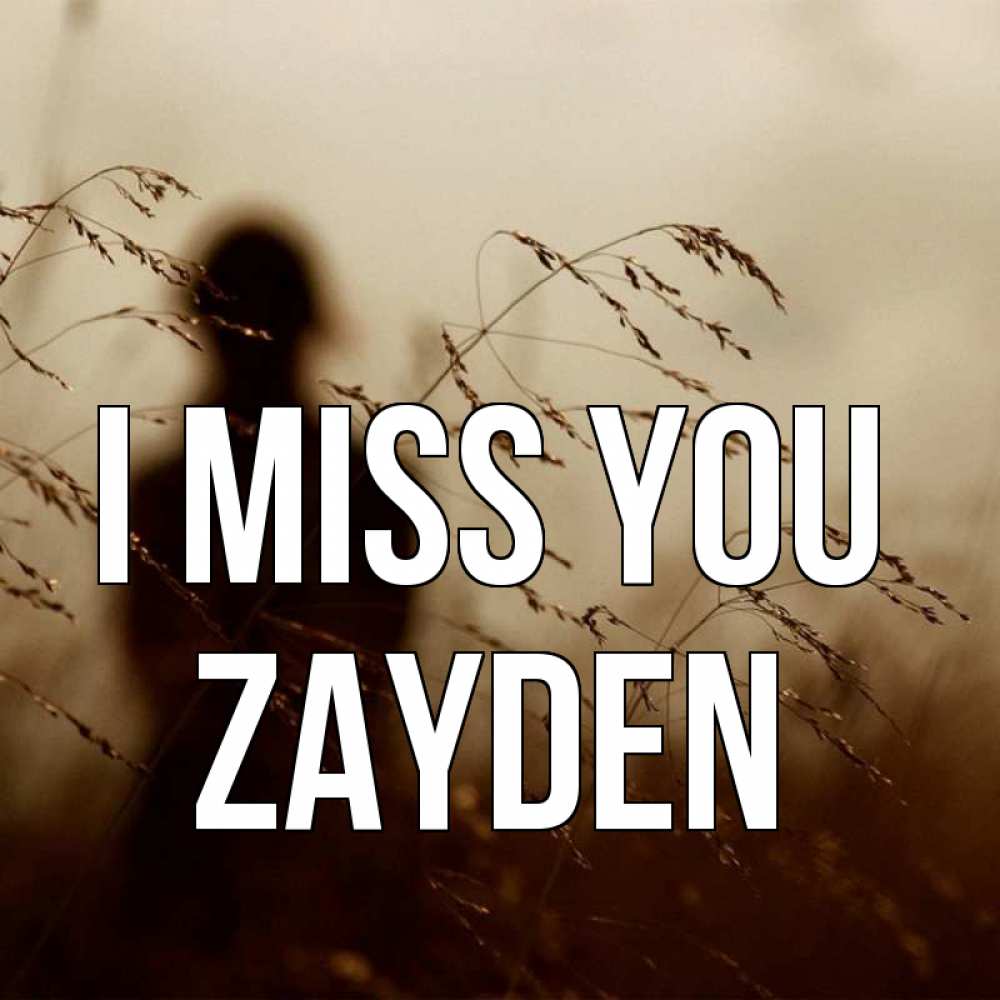 Greetings card с именем, Zayden I miss you силуэт девушки Greetings with text for free download 