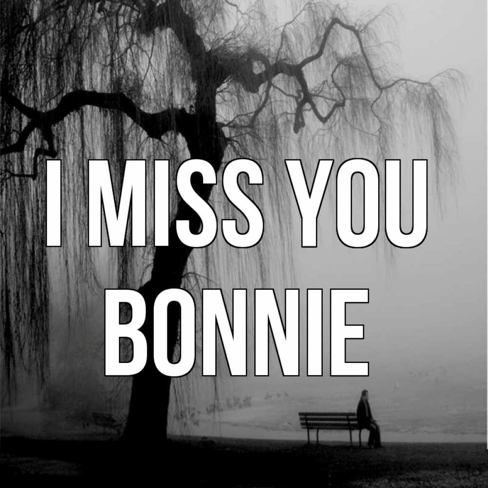 Greetings card с именем, Bonnie I miss you лавочка под деревом я жду тебя Greetings with text for free download 