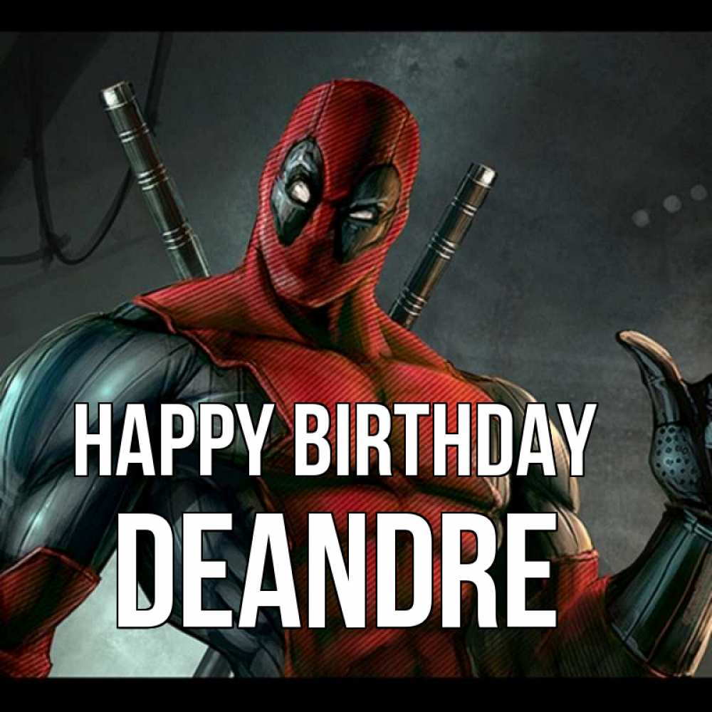 Greetings card с именем, Deandre Happy Birthday марвел супергерои Greetings with text for free download 