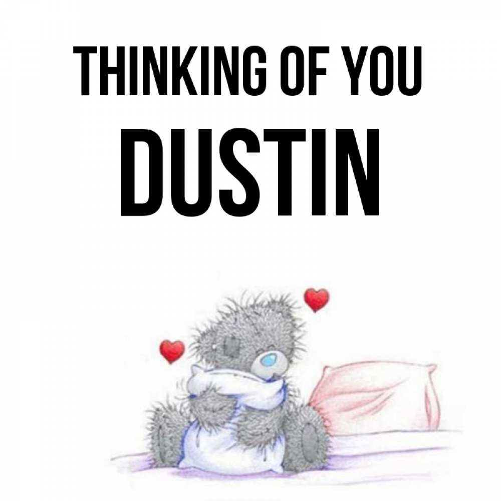 Greetings card с именем, Dustin Thinking of you мишка на кровати Greetings with text for free download 