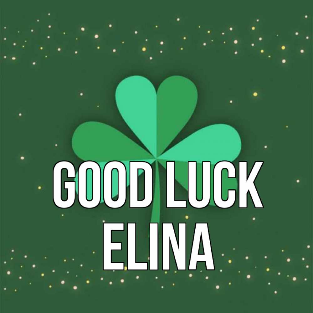 Greetings card с именем, Elina Good luck лист клевера Greetings with text for free download 
