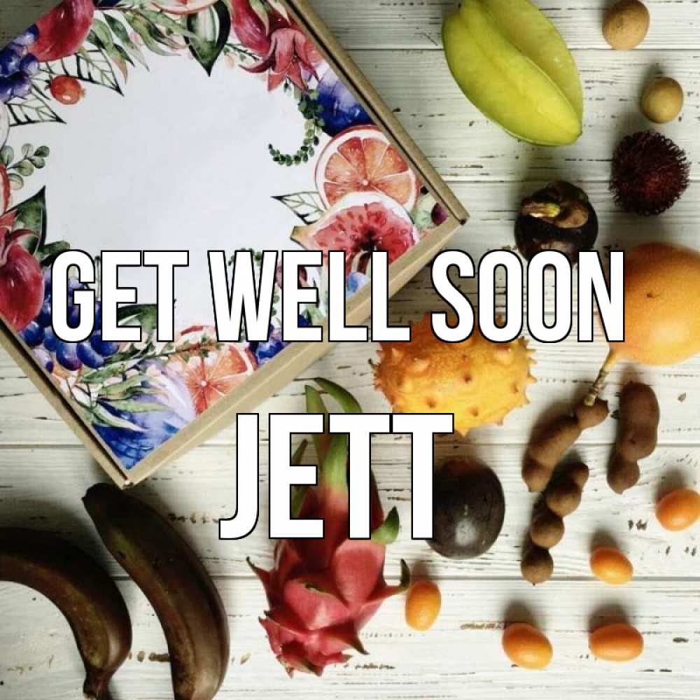 Greetings card с именем, Jett Get well soon но вот кто то считает что это полезно Greetings with text for free download 