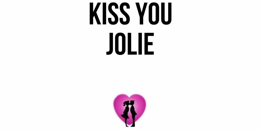 Greetings card с именем, Jolie Kiss you поцелуй Greetings with text for free download 