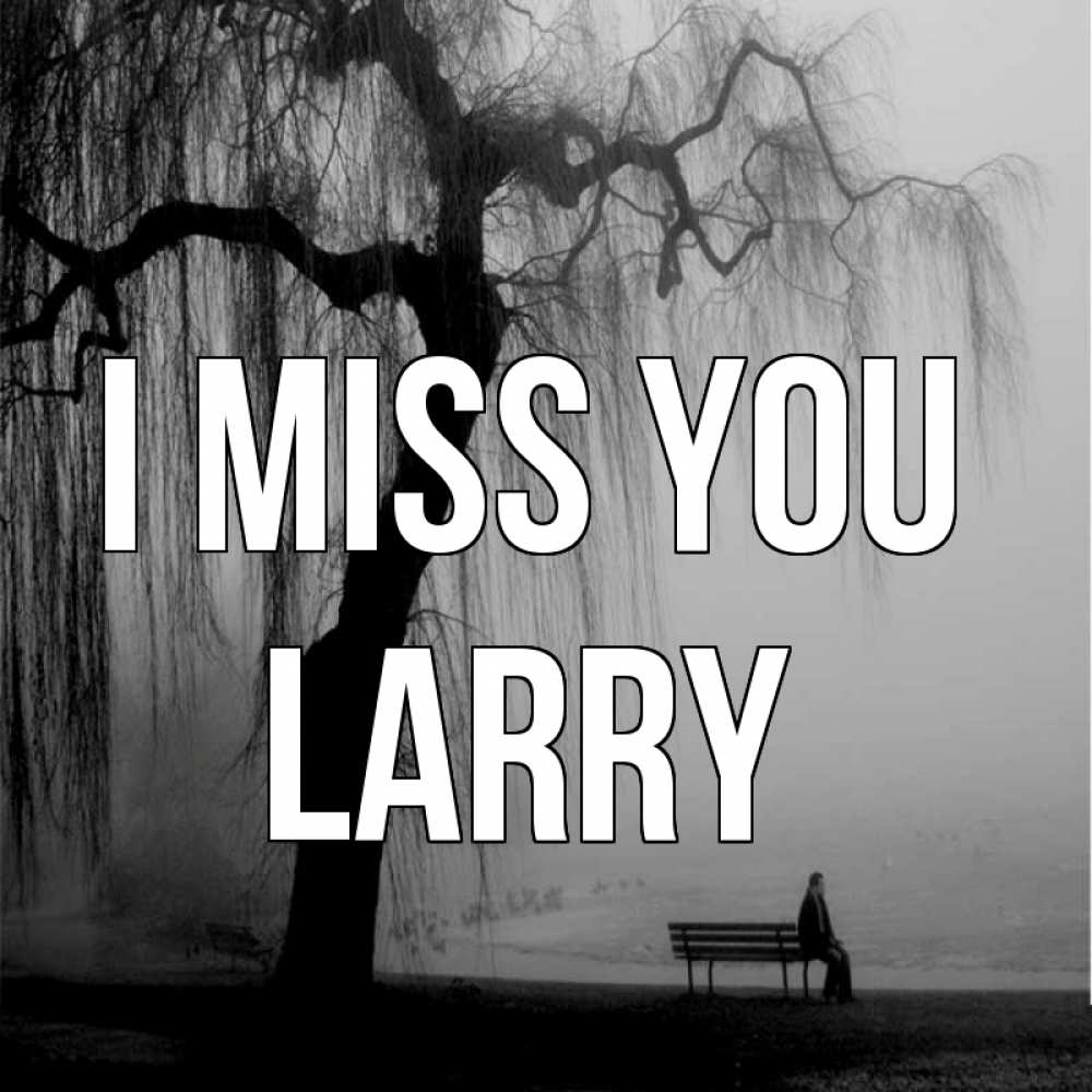 Greetings card с именем, Larry I miss you лавочка под деревом я жду тебя Greetings with text for free download 