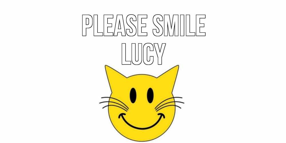 Greetings card с именем, Lucy Please smile кот, улыбка Greetings with text for free download 