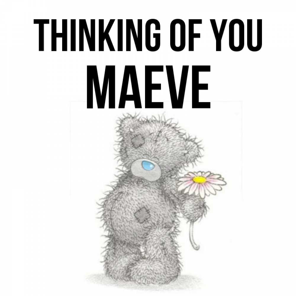Greetings card с именем, Maeve Thinking of you мысли только о тебе Greetings with text for free download 