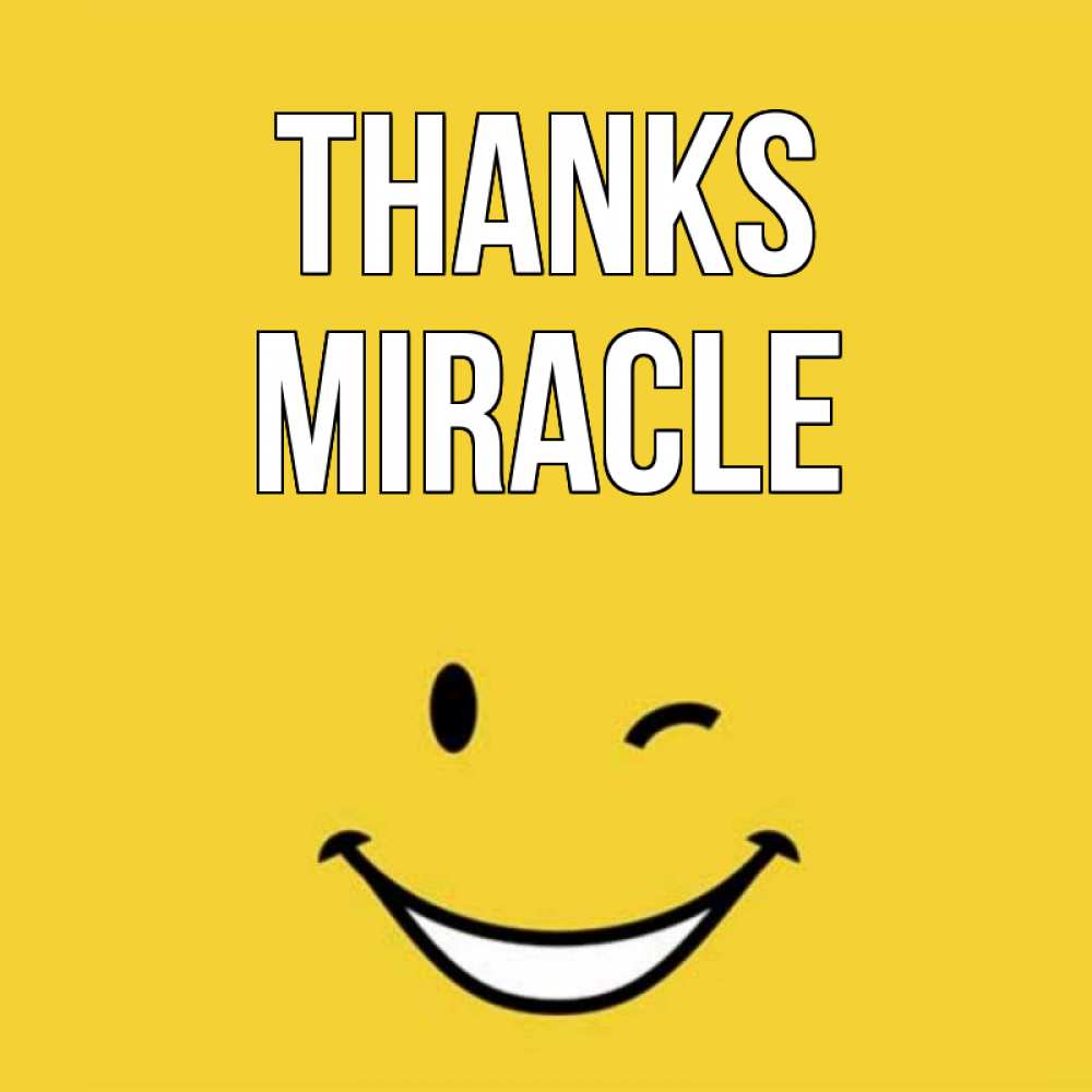 Greetings card с именем, Miracle Thanks благодарю и улыбаюсь Greetings with text for free download 