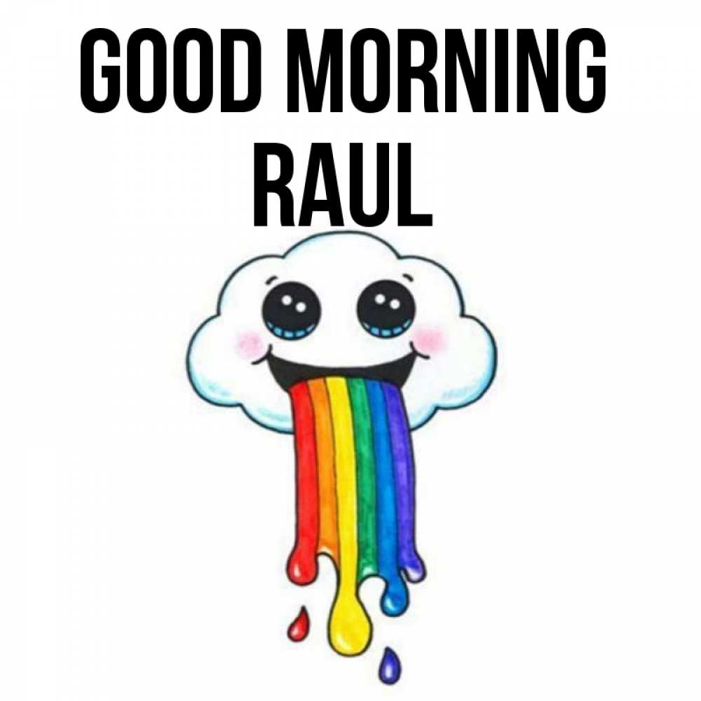 Greetings card с именем, Raul Good morning утречко Greetings with text for free download 
