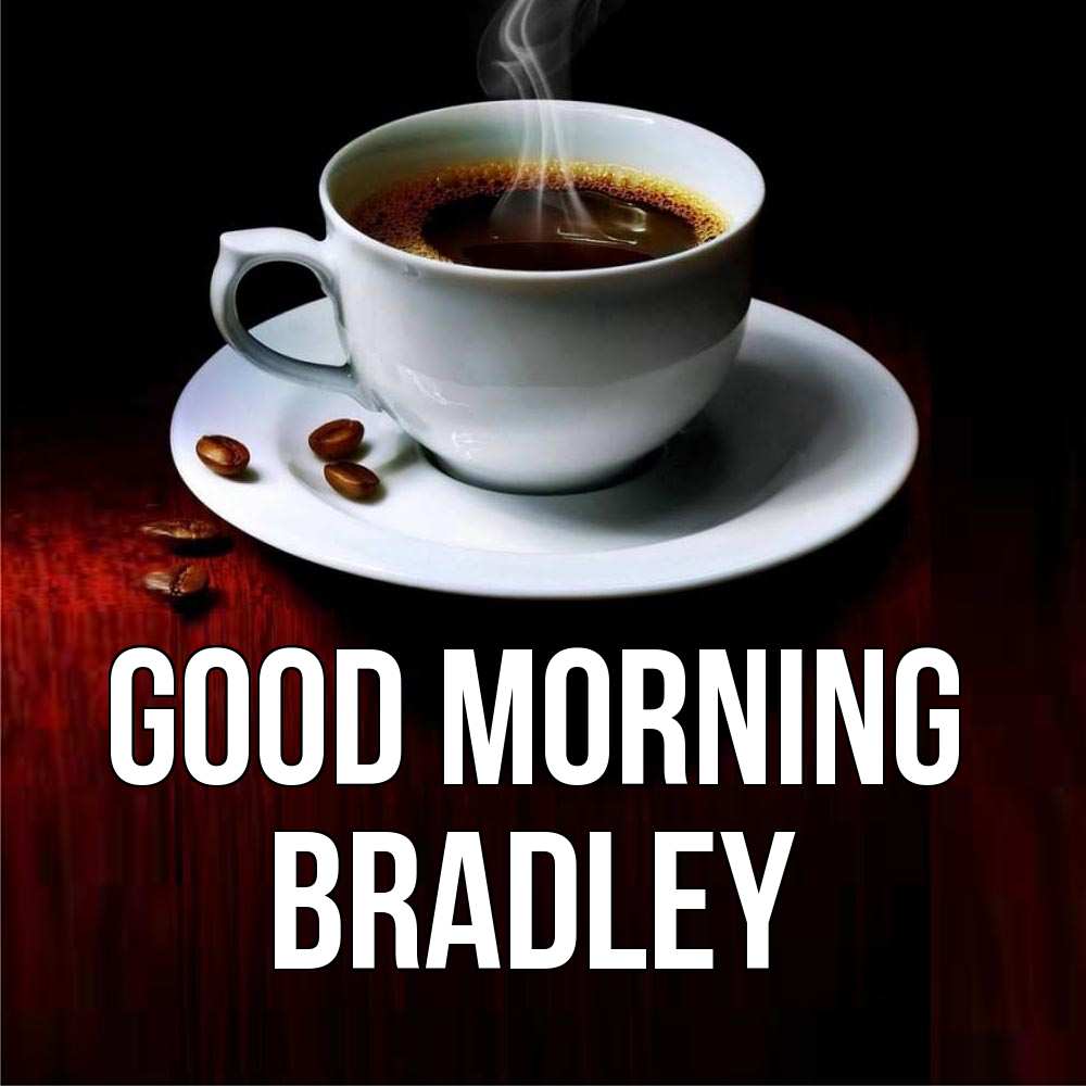 Greetings card с именем, Bradley Good morning белая посуда Greetings with text for free download 