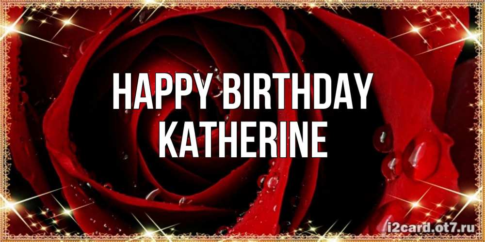 Greetings card с именем, Katherine Happy Birthday цветок в росе на день рождения Greetings with text for free download 