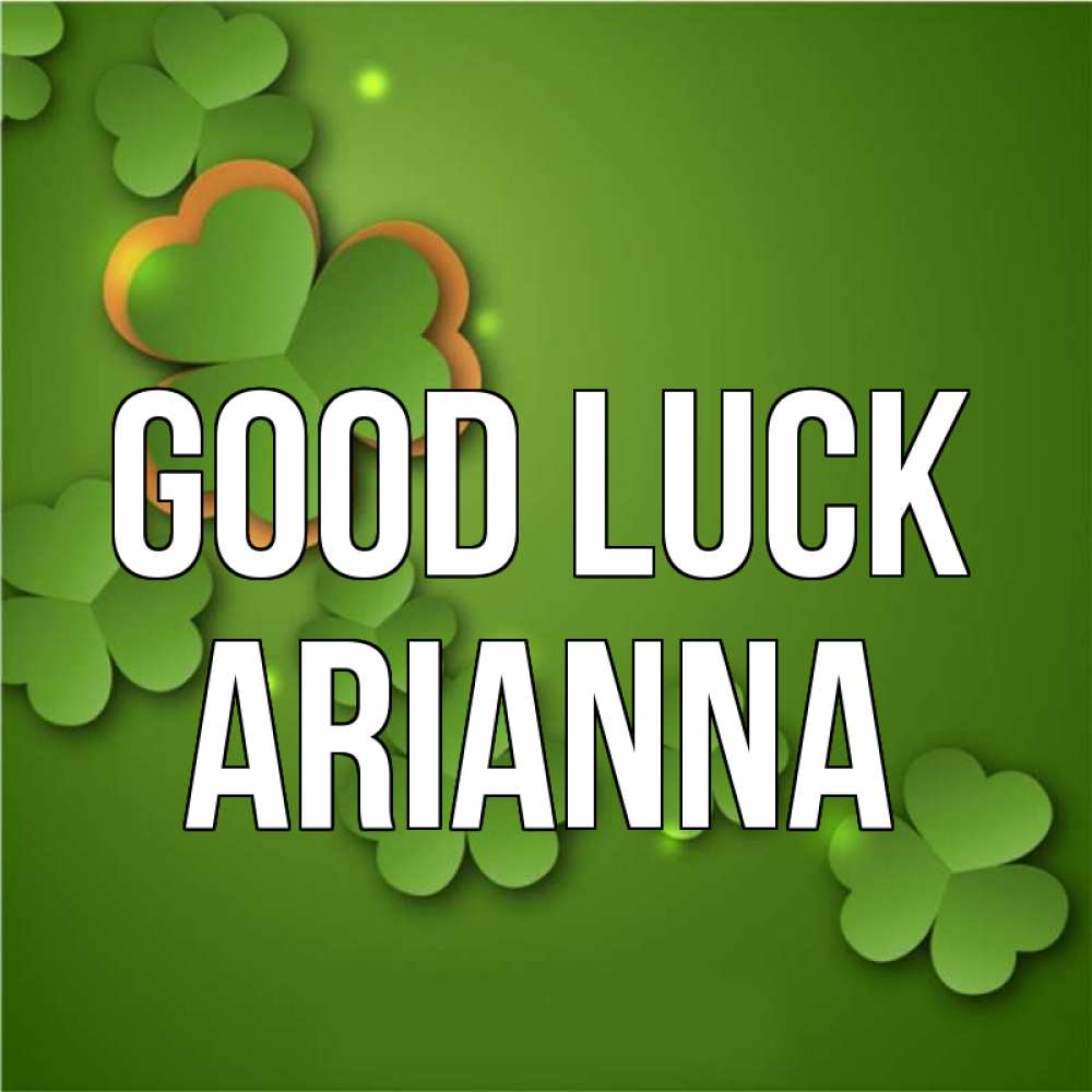 Greetings card с именем, Arianna Good luck много трехлистных листочков клевера Greetings with text for free download 
