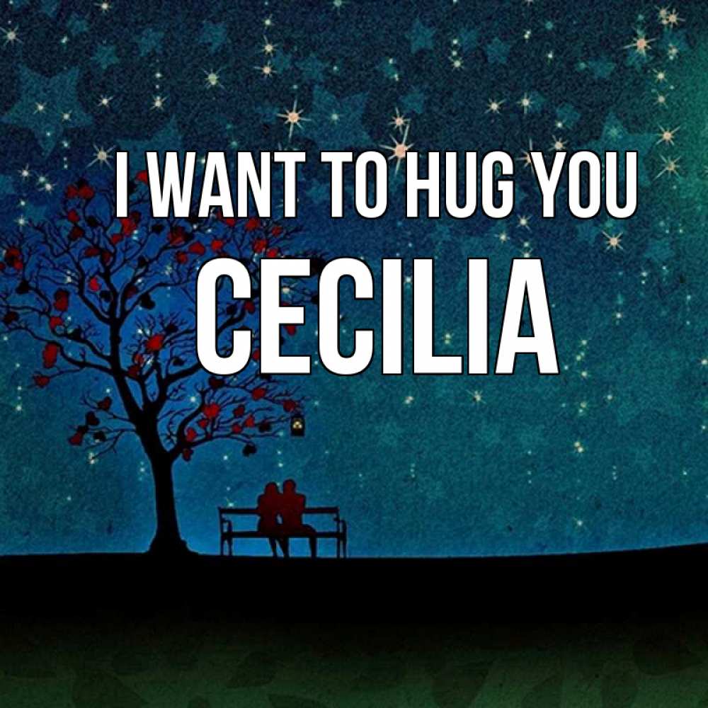 Greetings card с именем, Cecilia I want to hug you много звезд Greetings with text for free download 