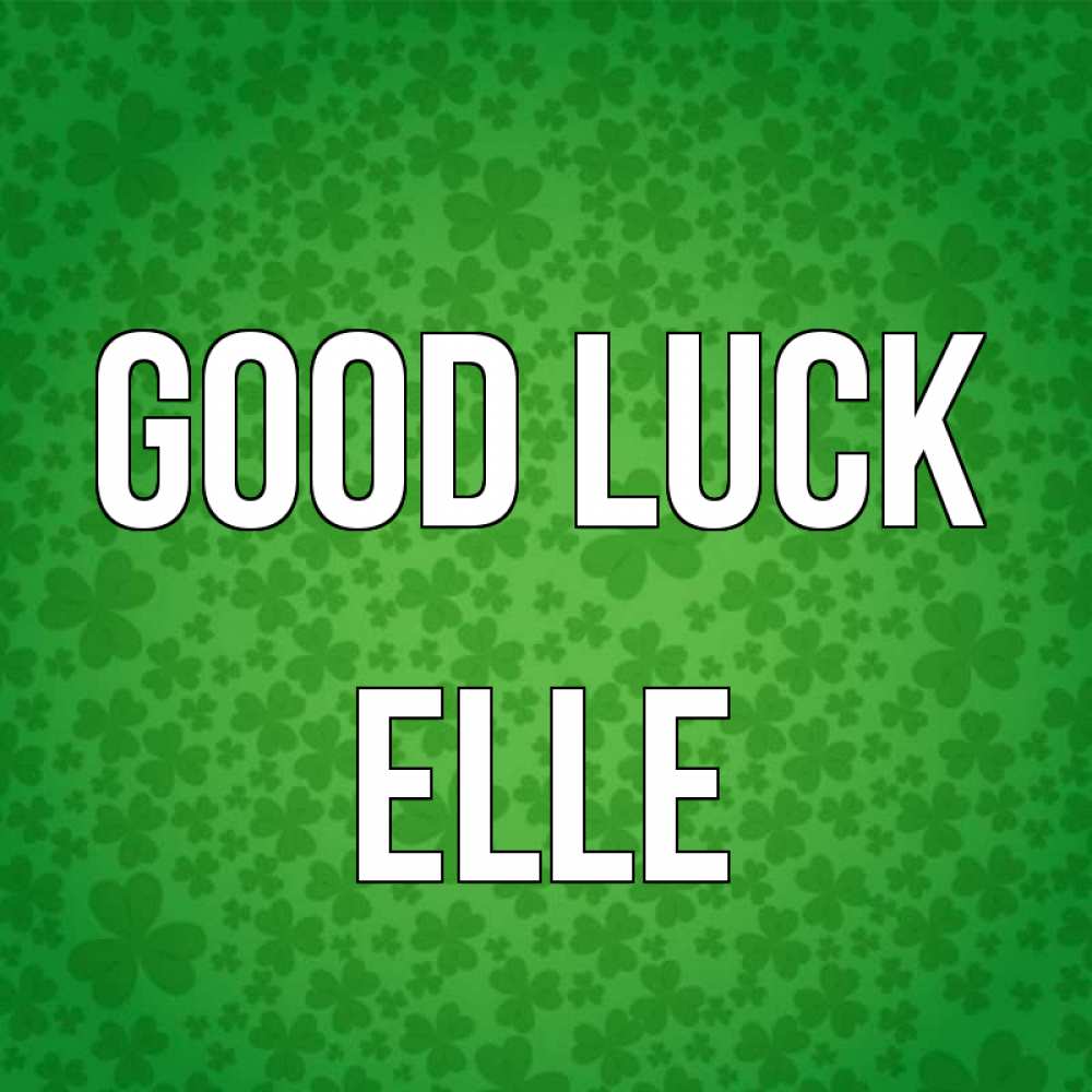 Greetings card с именем, Elle Good luck много листочков на удачу Greetings with text for free download 