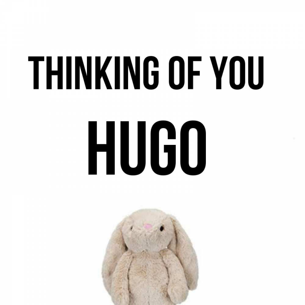 Greetings card с именем, Hugo Thinking of you открытки с текстами и подписями Greetings with text for free download 