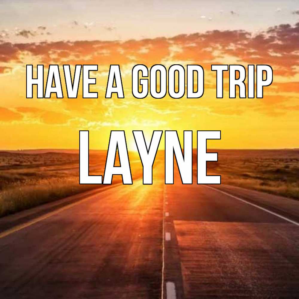 Greetings card с именем, Layne Have a good trip солнечный свет, закат Greetings with text for free download 