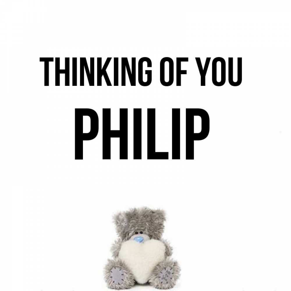 Greetings card с именем, Philip Thinking of you тедди с сердечком для любимой Greetings with text for free download 