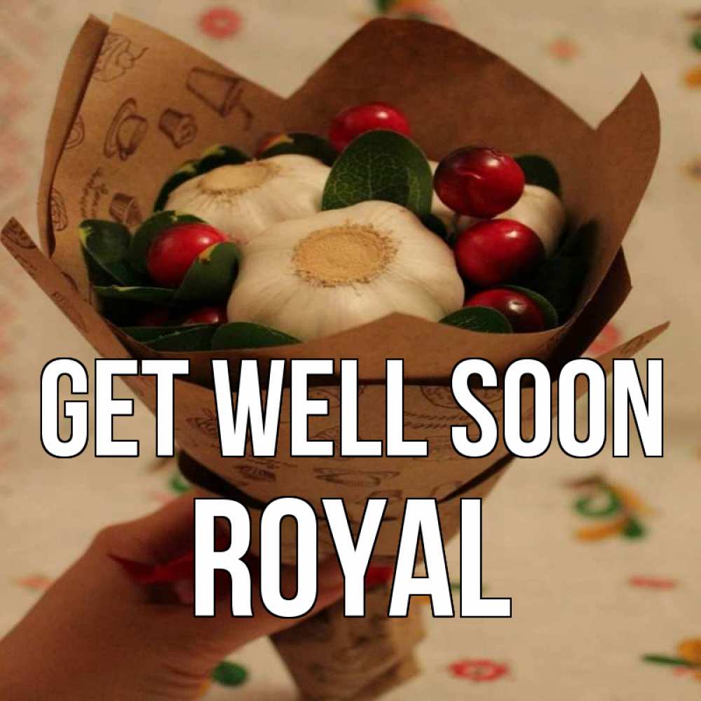 Greetings card с именем, Royal Get well soon букет из фитонцидов и витамина c Greetings with text for free download 