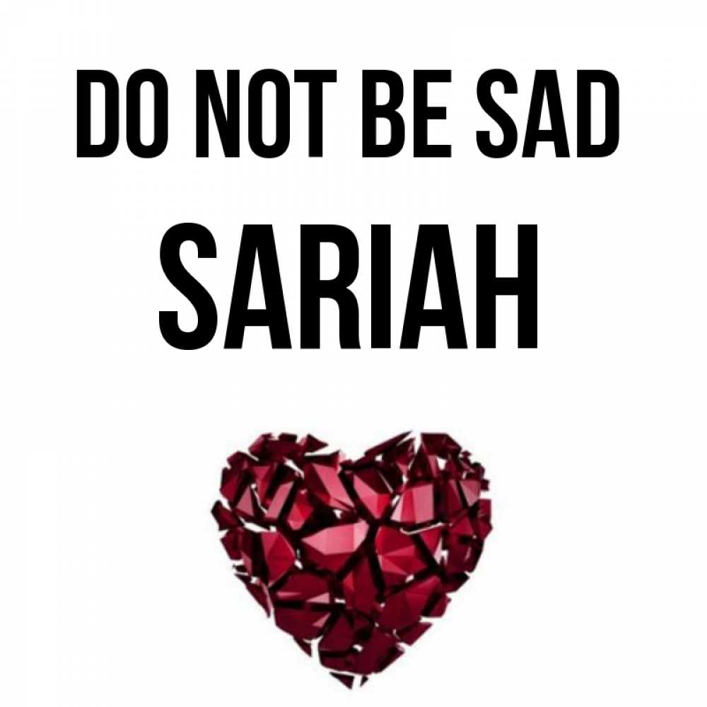Greetings card с именем, Sariah Do not be sad рубиновое сердечко Greetings with text for free download 