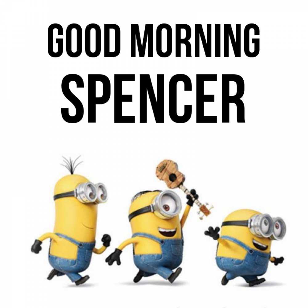 Greetings card с именем, Spencer Good morning миньоны и прекрасное утро Greetings with text for free download 
