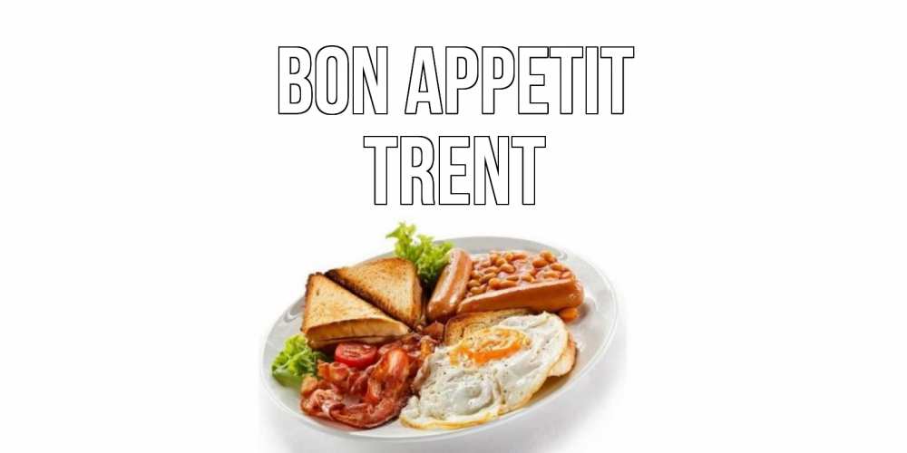 Greetings card с именем, Trent Bon Appetit завтрак Greetings with text for free download 