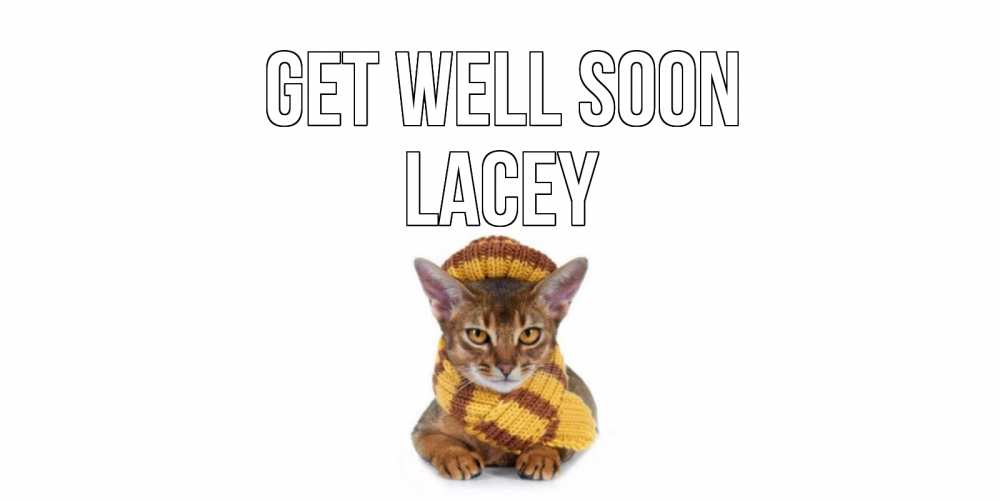 Greetings card с именем, Lacey Get well soon родные не болейте Greetings with text for free download 