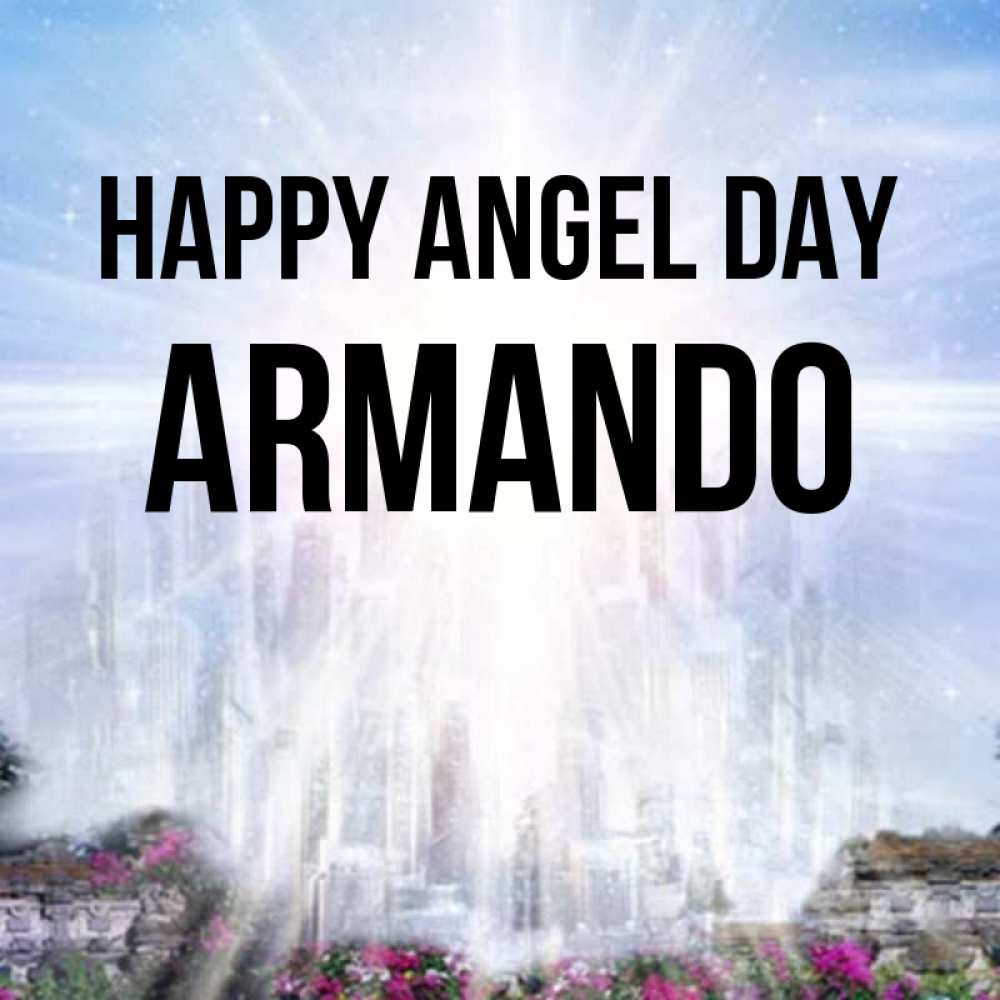 Greetings card с именем, Armando happy angel day небесный свет Greetings with text for free download 