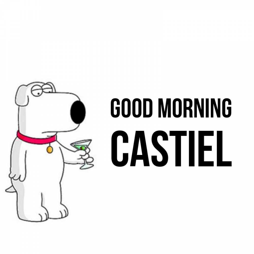Greetings card с именем, Castiel Good morning герои мультфильмов белый пес Greetings with text for free download 
