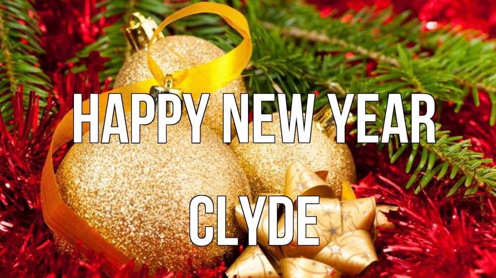 Greetings card с именем, Clyde Happy New Year новый год Greetings with text for free download 