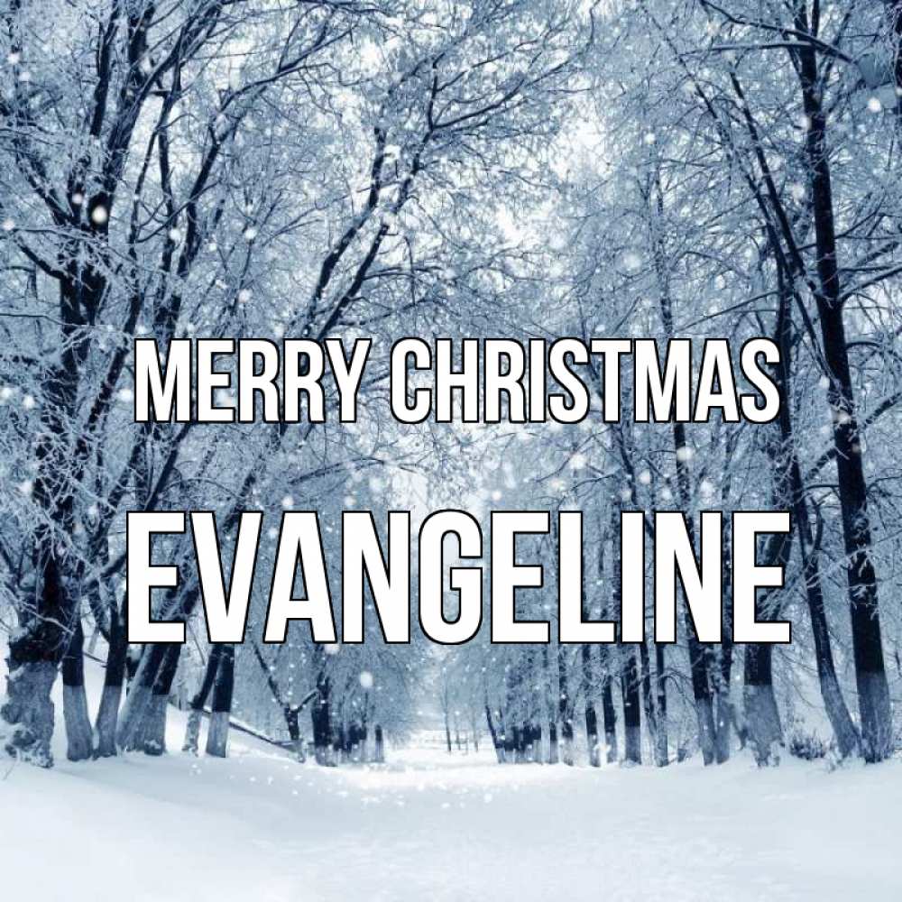 Greetings card с именем, Evangeline Merry Christmas снег, лес, парк Greetings with text for free download 