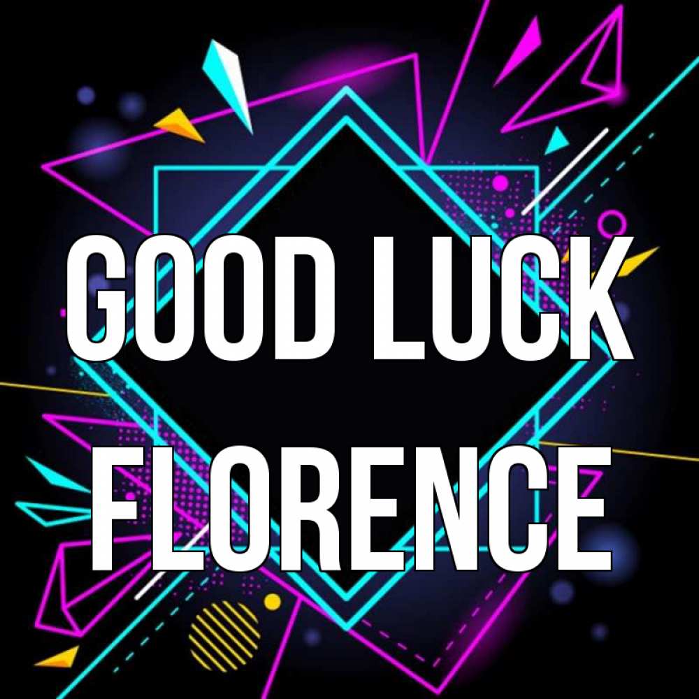 Greetings card с именем, Florence Good luck рамочки Greetings with text for free download 