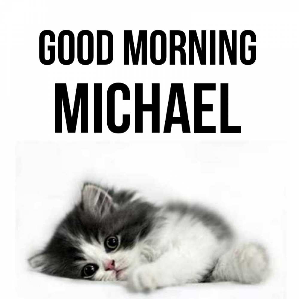 Greetings card с именем, Michael Good morning кот лапки Greetings with text for free download 