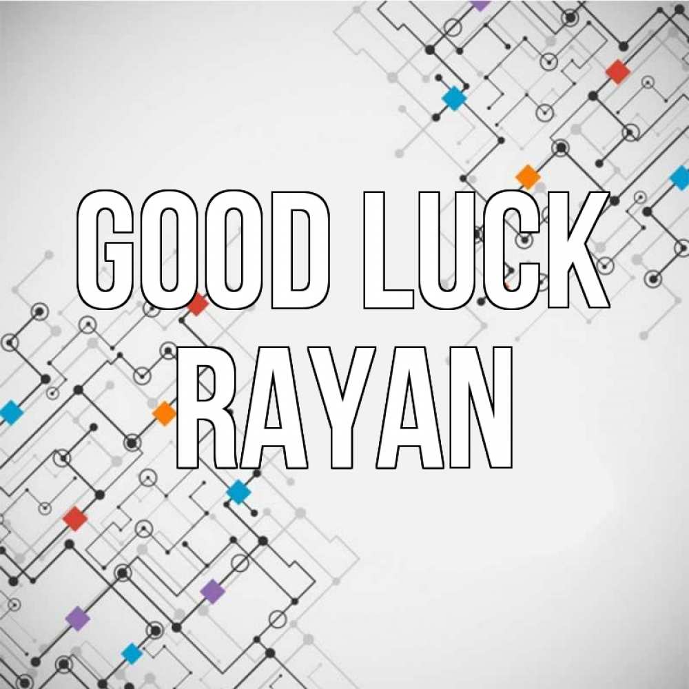 Greetings card с именем, Rayan Good luck на удач Greetings with text for free download 