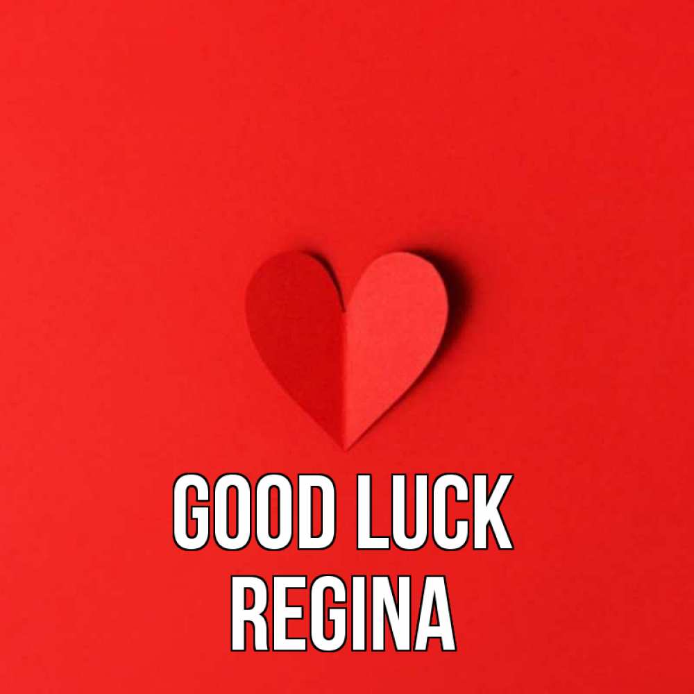 Greetings card с именем, Regina Good luck пусть повезет для любимых 1 Greetings with text for free download 