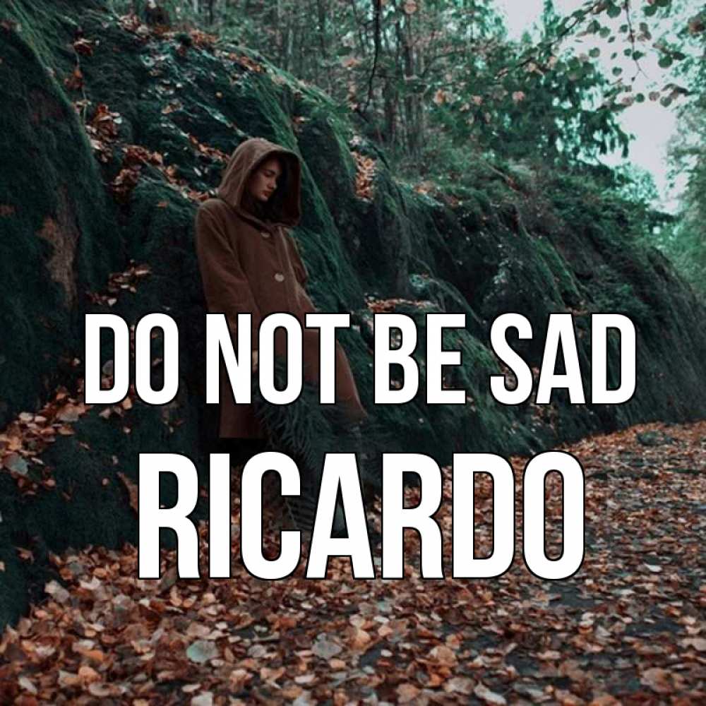 Greetings card с именем, Ricardo Do not be sad осенний лес Greetings with text for free download 