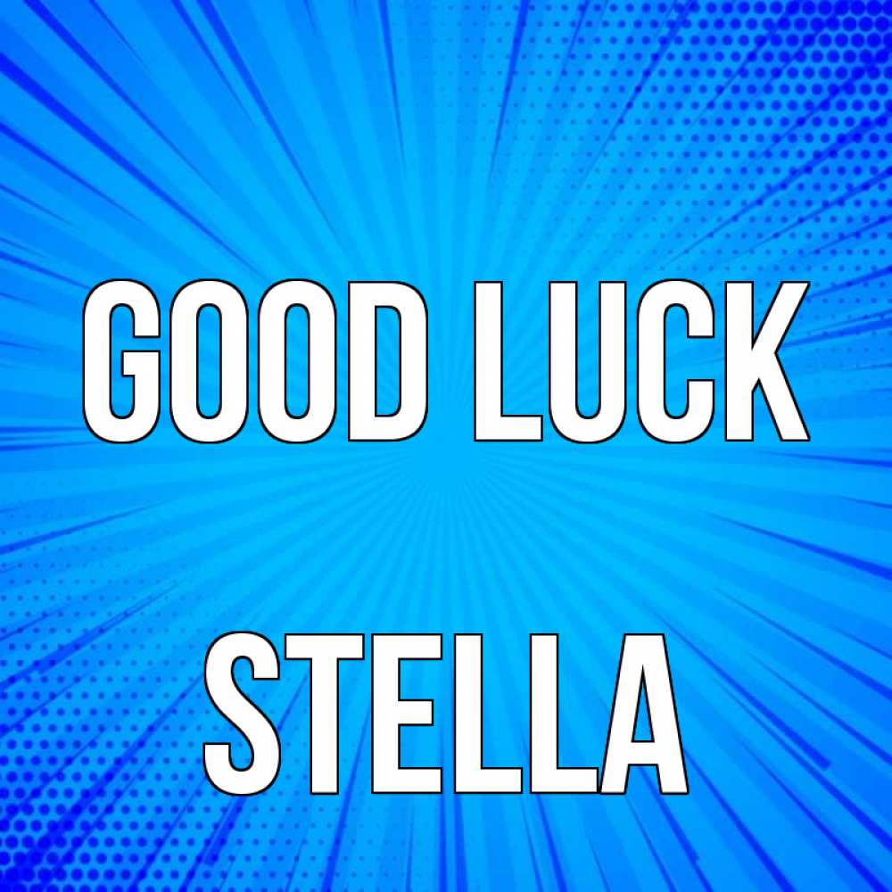Greetings card с именем, Stella Good luck на удачу Greetings with text for free download 