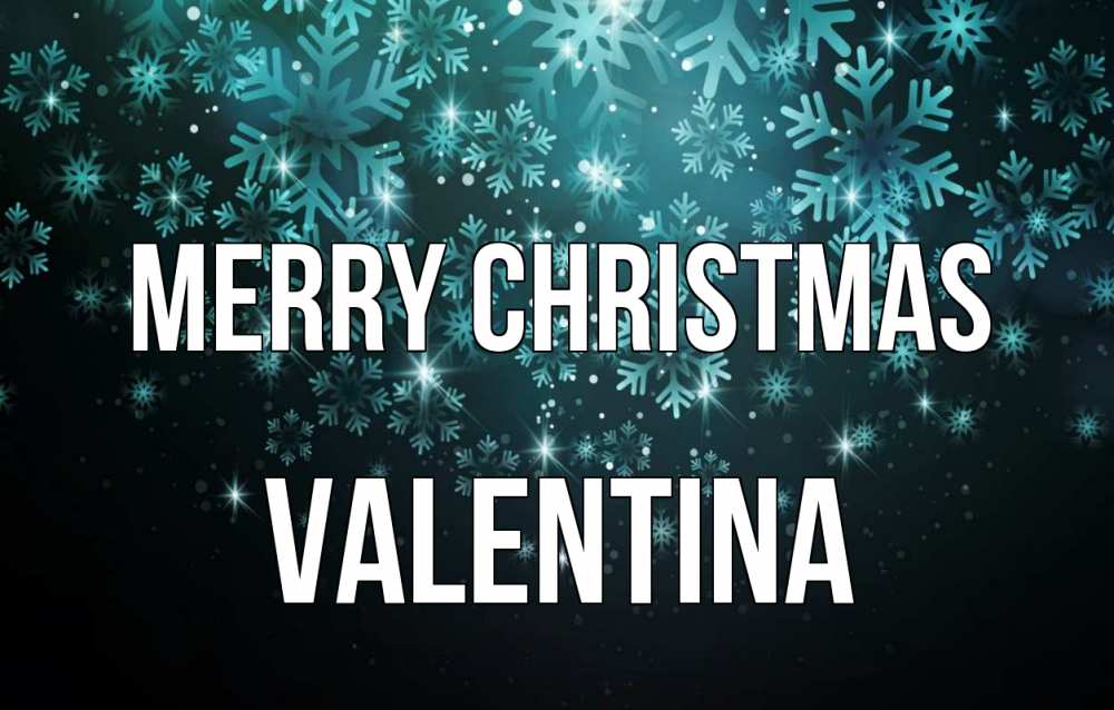 Greetings card с именем, Valentina Merry Christmas Снежинки Greetings with text for free download 
