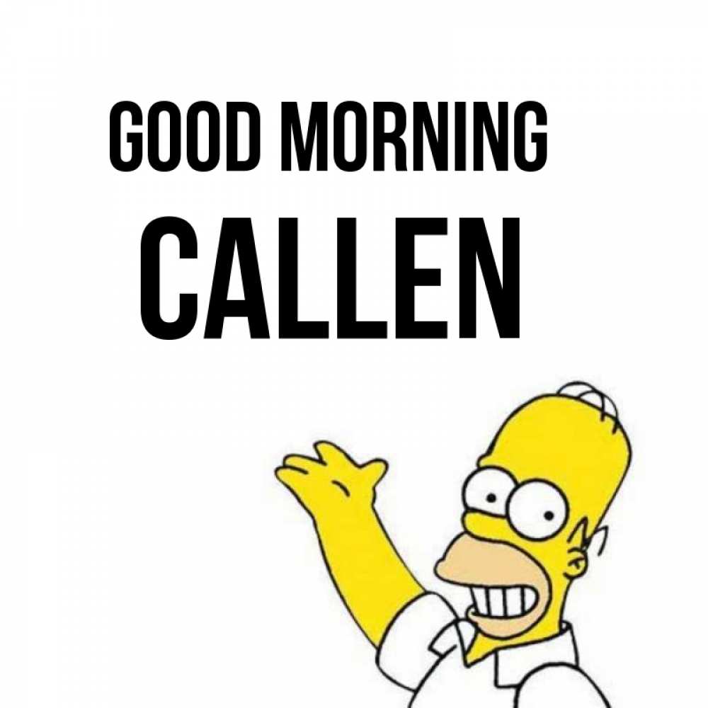 Greetings card с именем, Callen Good morning открытки с пожеланиями Greetings with text for free download 