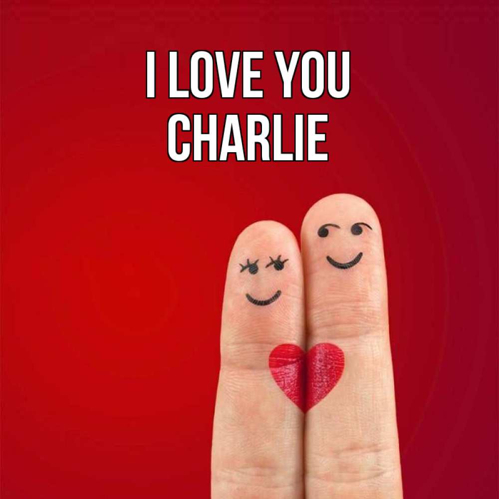 Greetings card с именем, Charlie I love you одно целое Greetings with text for free download 