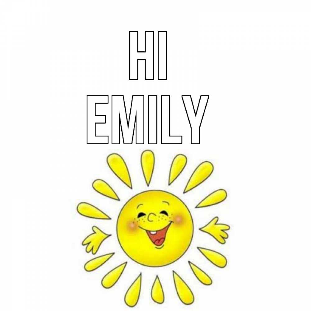 Greetings card с именем, Emily Hi солнце Greetings with text for free download 