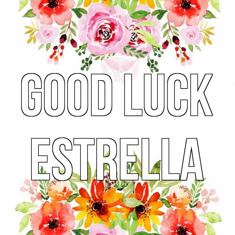 Greetings card с именем, Estrella Good luck открытка с цветами акварелью Greetings with text for free download 