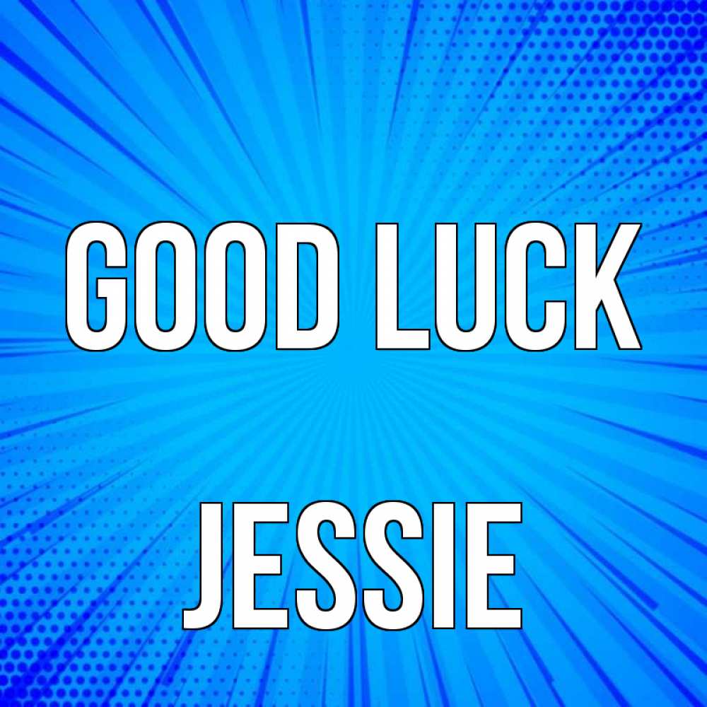 Greetings card с именем, Jessie Good luck на удачу Greetings with text for free download 