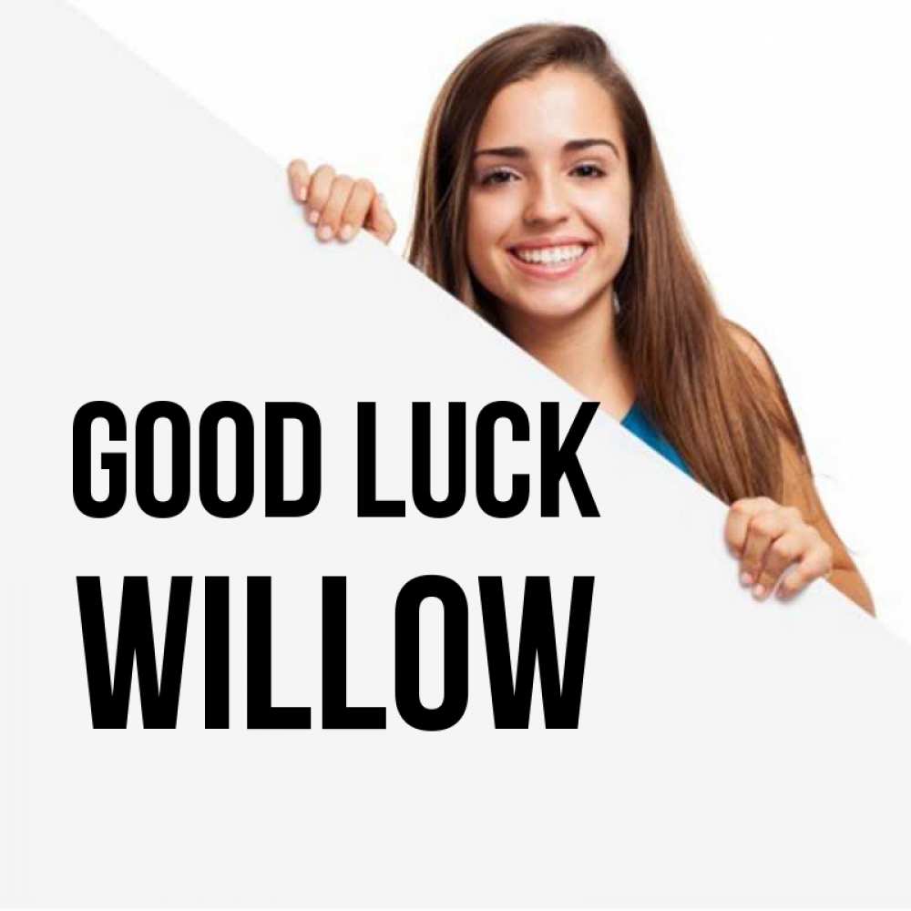 Greetings card с именем, Willow Good luck пусть тебе сегодня повезет Greetings with text for free download 