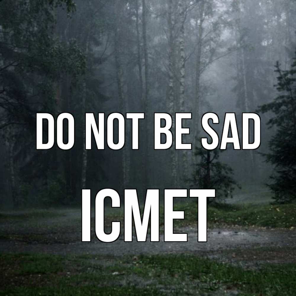 Greetings card с именем, ІСМЕТ Do not be sad осень Greetings with text for free download 